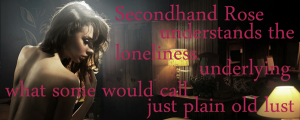 secondhand-rose-companionship-loneliness